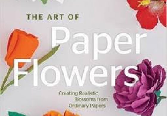 THE ART OF PAPER FLOWERS