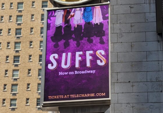 Review 'SUFFS' ON BROADWAY.