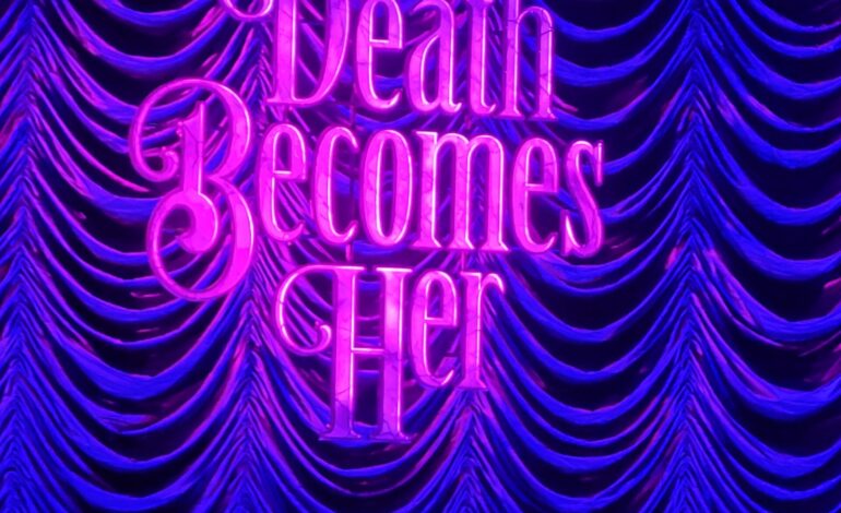 Happy Opening,  DEATH BECOMES HER!