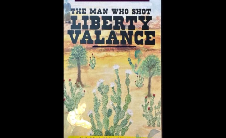 The Man Who Shot Liberty Valance.